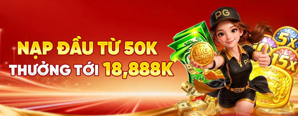 Nạp đầu từ 50K, thưởng tới 18.888K